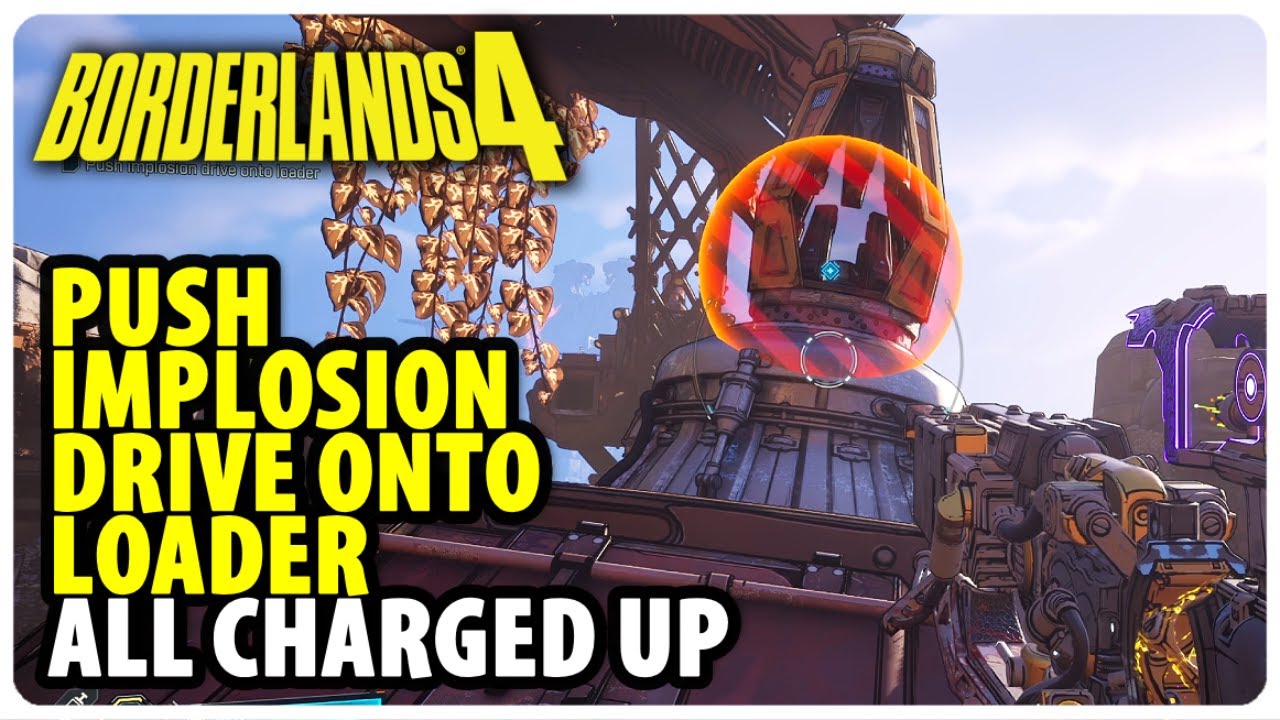 Borderlands 4 Push Implosion Drive onto loader